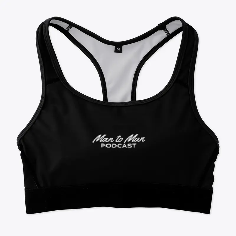 Man to Man Podcast Sports Bra